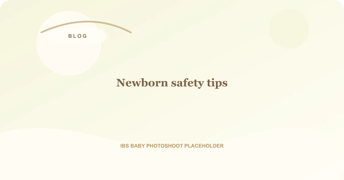 Newborn safety tips for photoshoot sessions