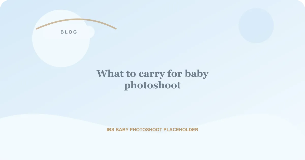 What to carry for baby photoshoot checklist
